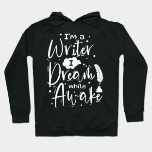 I´m A Writer I Dream While Awake Hoodie